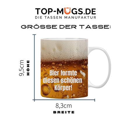 Spruchtasse - Bier formte diesen schönen Körper